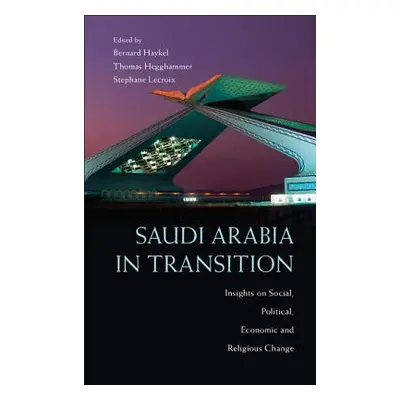 "Saudi Arabia in Transition: Insights on Social, Political, Economic and Religious Change" - "" 