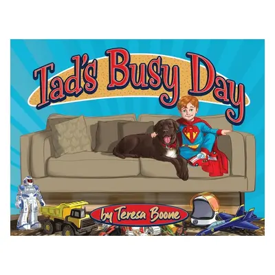 "Tad's Busy Day" - "" ("Boone Teresa Lynn")