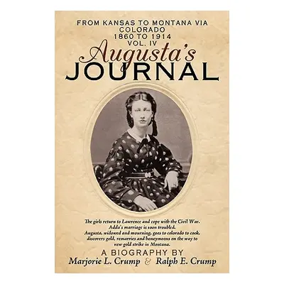 "Augusta's Journal: Volume IV" - "" ("Crump Ralph &. Marjorie")