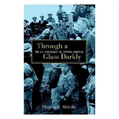 "Through A Glass Darkly" - "" ("Melville Thomas R.")