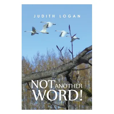 "Not Another Word!" - "" ("Logan Judith")