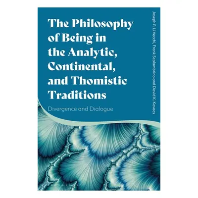 "The Philosophy of Being in the Analytic, Continental, and Thomistic Traditions: Divergence and 