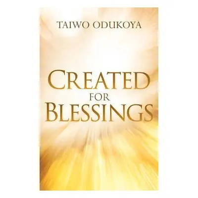 "Created For Blessings" - "" ("Odukoya Taiwo")