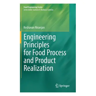 "Engineering Principles for Food Process and Product Realization" - "" ("Niranjan Keshavan")