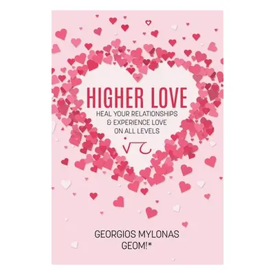 "Higher Love: Love on All Levels" - "" ("Mylonas Georgios")