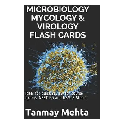 "Microbiology Mycology & Virology Flash Cards: Ideal for quick review for course exams, NEET PG 