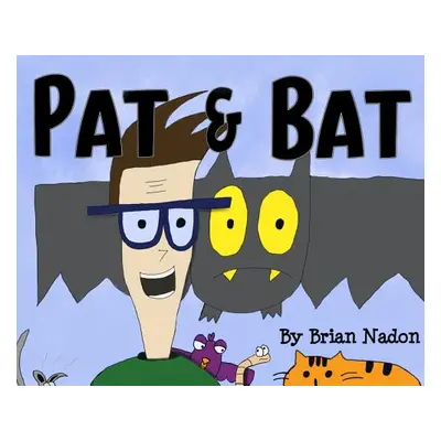 "Pat & Bat" - "" ("Nadon Brian")