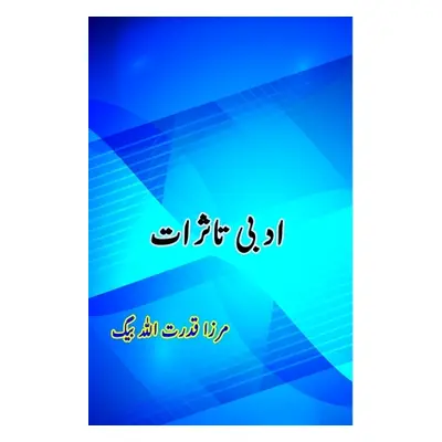 "Adabi Tassuraat: (Urdu Essays)" - "" ("Mirza Qudratullah Baig")