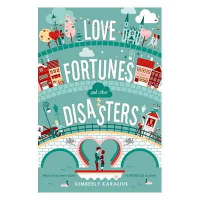 "Love Fortunes and Other Disasters" - "" ("Karalius Kimberly")