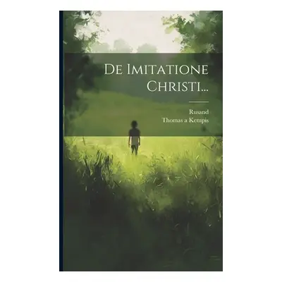 "De Imitatione Christi..." - "" ("Kempis Thomas a.")