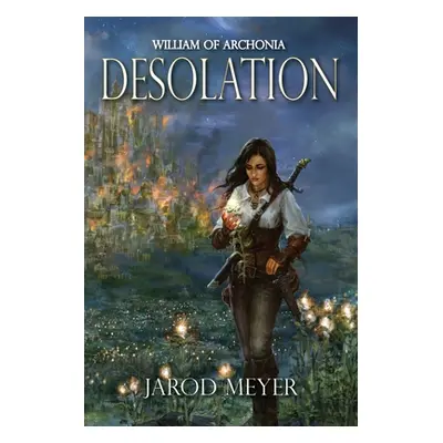 "William of Archonia: Volume three: Desolation" - "" ("Meyer Jarod")