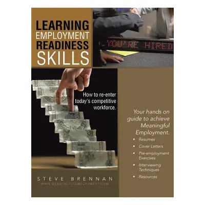 "Learning Employment Readiness Skills - How to Re-Enter Today's Competitive Workforce." - "" ("B