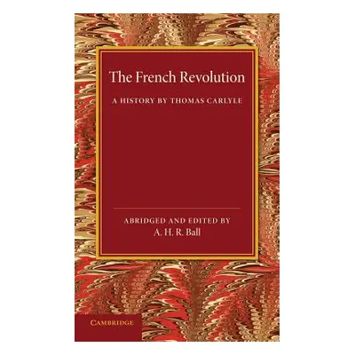 "The French Revolution: A History by Thomas Carlyle" - "" ("Carlyle Thomas")