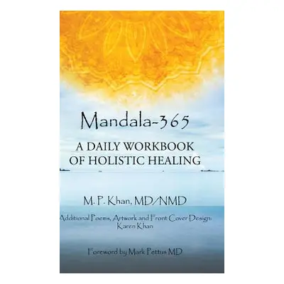 "Mandala-365: A Daily Workbook of Holistic Healing" - "" ("Khan Nmd M. P.")