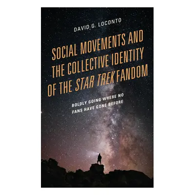 "Social Movements and the Collective Identity of the Star Trek Fandom: Boldly Going Where No Fan