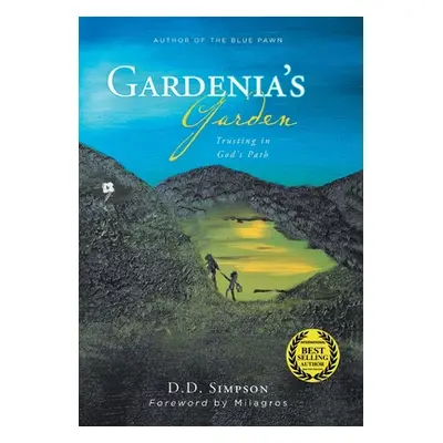 "Gardenia's Garden: Trusting in God's Path" - "" ("Simpson D. D.")