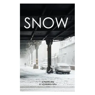 "Snow: A Photo Zine" - "" ("Pea Norberto")