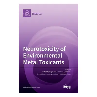 "Neurotoxicity of Environmental Metal Toxicants" - "" ("Ortega Richard")