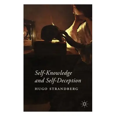 "Self-Knowledge and Self-Deception" - "" ("Strandberg Hugo")