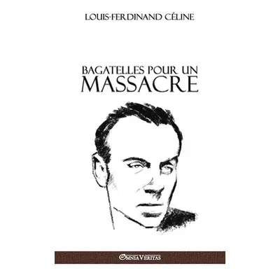 "Bagatelles pour un massacre" - "" ("Cline Louis Ferdinand")