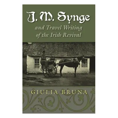 "J. M. Synge and Travel Writing of the Irish Revival" - "" ("Bruna Giulia")