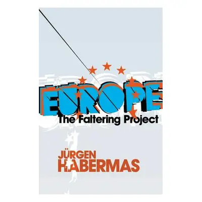 "Europe: The Faltering Project" - "" ("Habermas Jrgen")