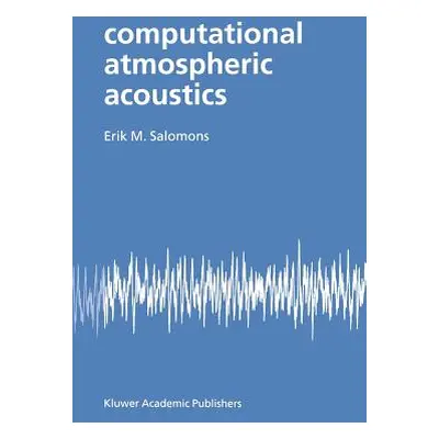 "Computational Atmospheric Acoustics" - "" ("Salomons E. M.")