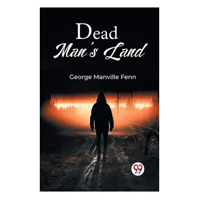 "Dead Man's Land" - "" ("Fenn George Manville")