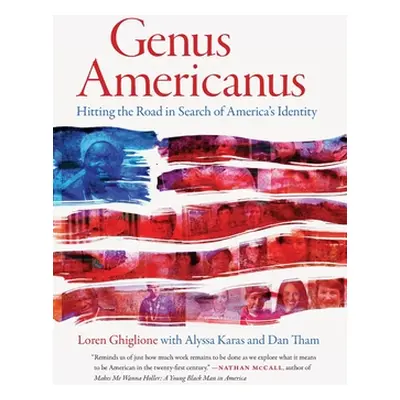 "Genus Americanus: Hitting the Road in Search of America's Identity" - "" ("Ghiglione Loren")