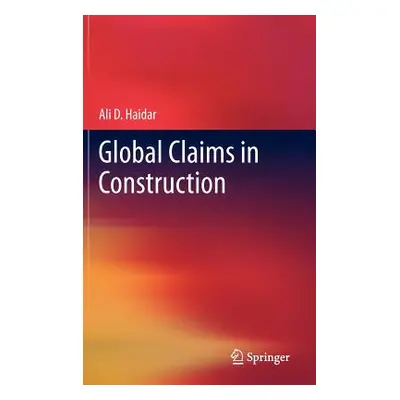 "Global Claims in Construction" - "" ("Haidar Ali")