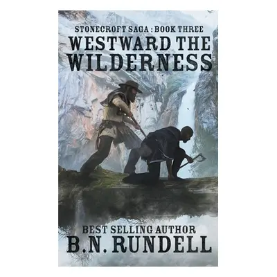 "Westward The Wilderness" - "" ("Rundell B. N.")