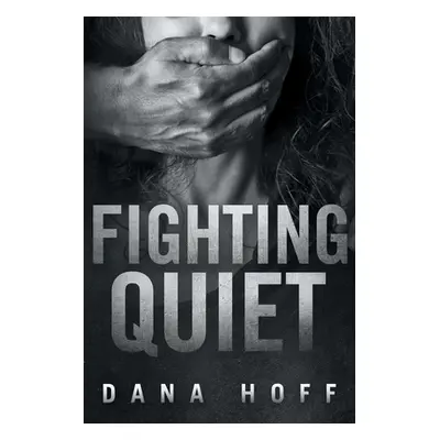 "Fighting Quiet" - "" ("Hoff Dana")