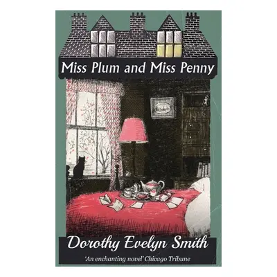 "Miss Plum and Miss Penny" - "" ("Smith Dorothy Evelyn")