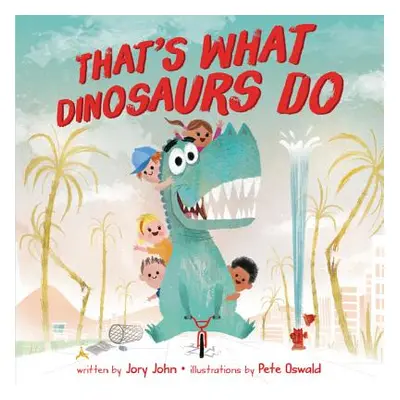 "That's What Dinosaurs Do" - "" ("John Jory")