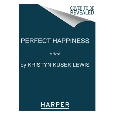 "Perfect Happiness" - "" ("Lewis Kristyn Kusek")