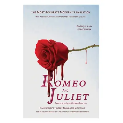 "Romeo and Juliet Translated into Modern English: The most accurate line-by-line translation ava