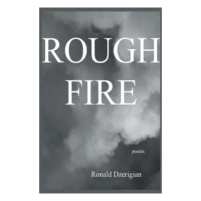 "Rough Fire" - "" ("Dzerigian Ronald")