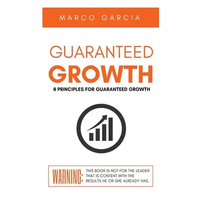 "Guaranteed Growth: 8 Principles for Church and Organizational Growth" - "" ("Garcia Marco")