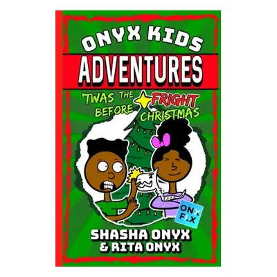 "Onyx Kids Adventures: 'Twas The Fright Before Christmas" - "" ("Onyx Rita")