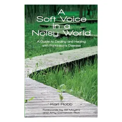 "A Soft Voice in a Noisy World" - "" ("Robb Karl")