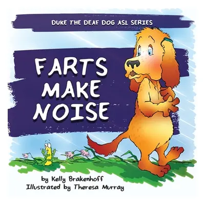 "Farts Make Noise" - "" ("Brakenhoff Kelly")