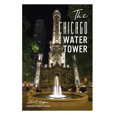 "The Chicago Water Tower" - "" ("Hogan John F.")