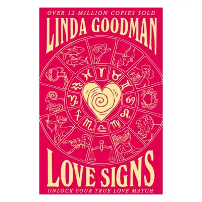 "Linda Goodman's Love Signs" - "New Edition of the Classic Astrology Book on Love: Unlock Your T