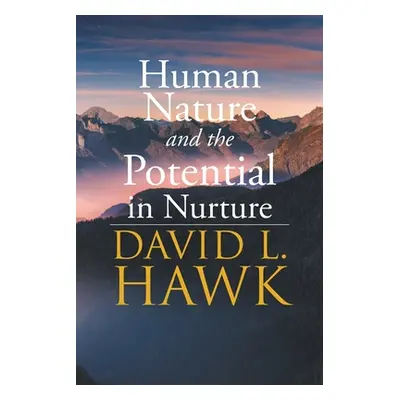 "Human Nature Potential in Nurture" - "" ("Hawk David L.")