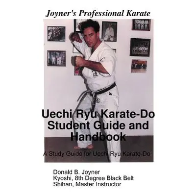 "Uechi Ryu Karate-Do Student Guide and Handbook" - "" ("Joyner Donald")