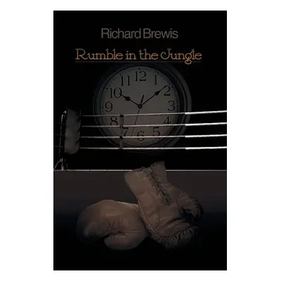 "Rumble in the Jungle" - "" ("Brewis Richard")