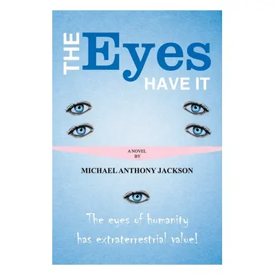 "The Eyes Have It" - "" ("Jackson Michael Anthony")