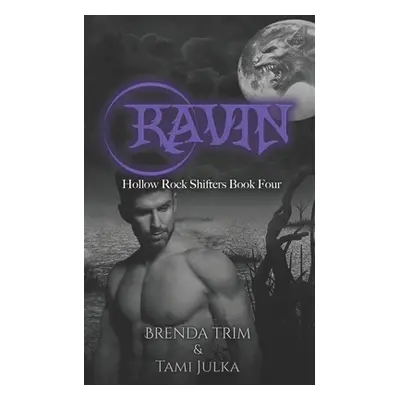 "Ravin: Hollow Rock Shifters Book 4" - "" ("Julka Tami")