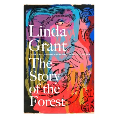 Story of the Forest - Shortlisted for the Orwell Prize for Political Fiction 2023 (Grant Linda)