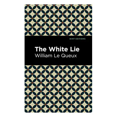 "The White Lie" - "" ("Le Queux William")